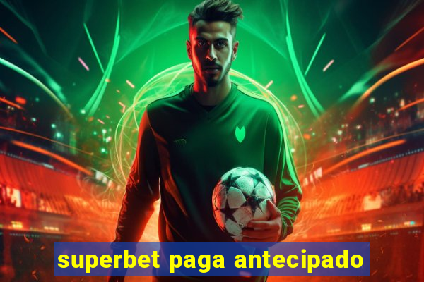 superbet paga antecipado
